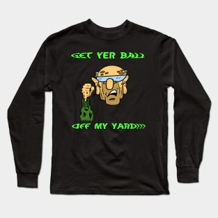 Off My Yard Long Sleeve T-Shirt